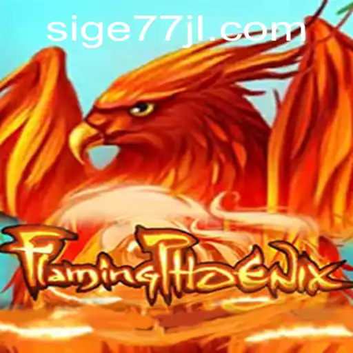 FlamingPhoenix: A Thrilling Adventure in the World of Sige77.COM